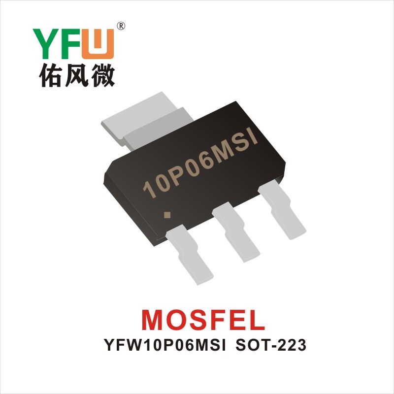 YFW10P06MSI  SOT-223 Tubo de efecto de campo Yfw youfeng Weiyuan Factory